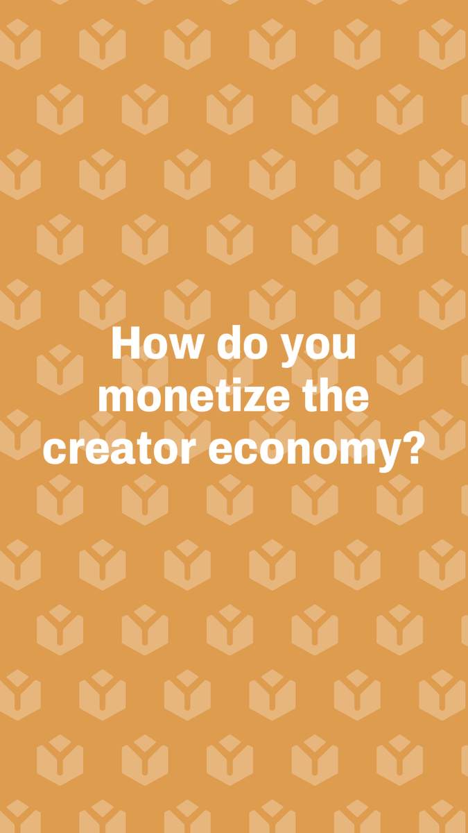 Monetizing the Creator Economy | Business | William Lebovics | YESODI